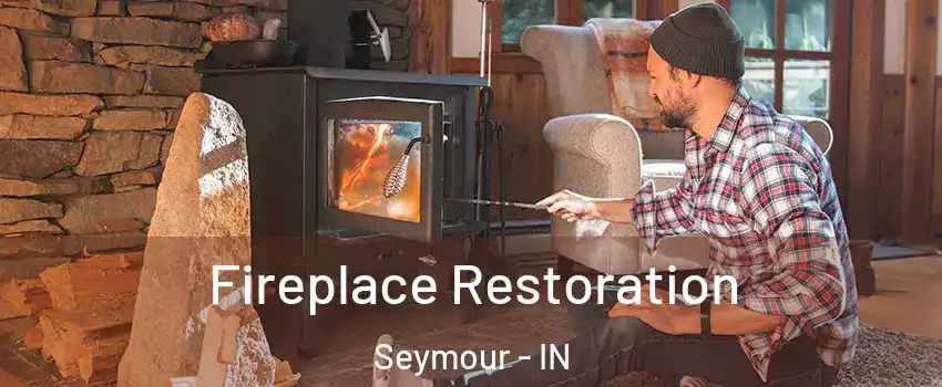  Fireplace Restoration Seymour - IN
