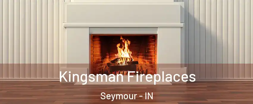  Kingsman Fireplaces Seymour - IN